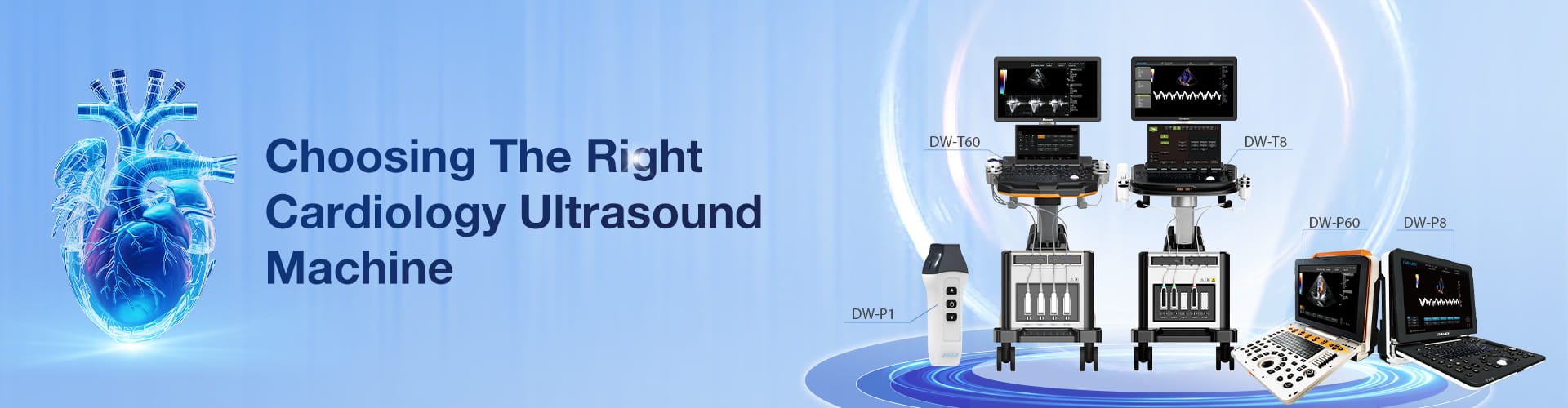Choosing the right cardiology ultrasound machine Choisir le bon appareil à ultrasons en cardiologie – Facteurs clés pour une imagerie cardiaque précise